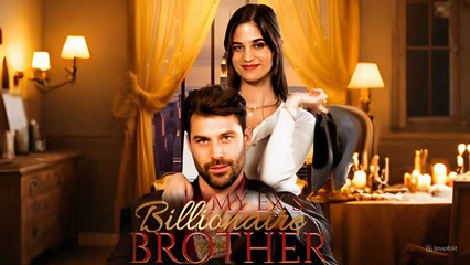 My Ex's Billionaire Brother - Full Movie
