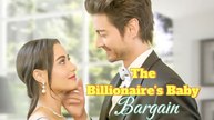 The Billionaire's Baby Bargain (2025) - Full Movie
