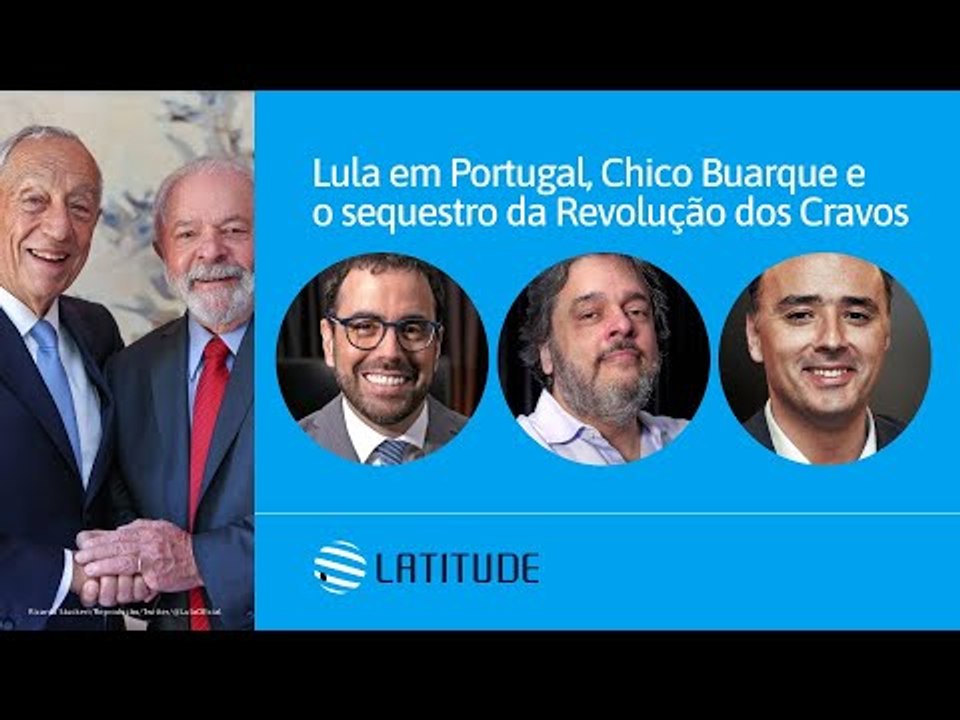 Latitude#23: Lula em Portugal, Chico Buarque e...