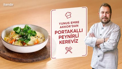Yunus Emre Akkor’dan Portakallı Peynirli Kereviz
