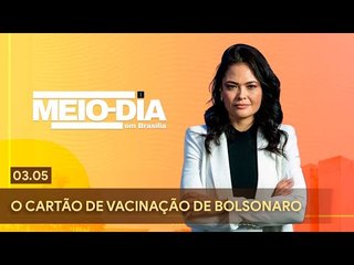 Meio-Dia em Brasília: O cartão de vacinação de Bolsonaro