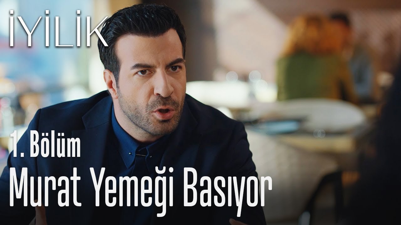 Murat yemeği basıyor - İyilik 1. Bölüm