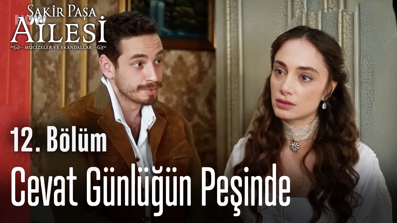 Cevat Günlüğün Peşinde!  - Şakir Paşa Ailesi; Mucizeler ve Skandallar 12. Bölüm