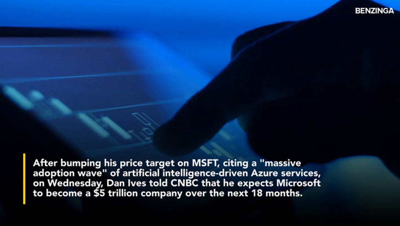 Microsoft Is 'Playing Chess, And Others Are Playing Checkers-' Dan Ives Says MSFT Could Be A $5 Trillion Company In 18 Months