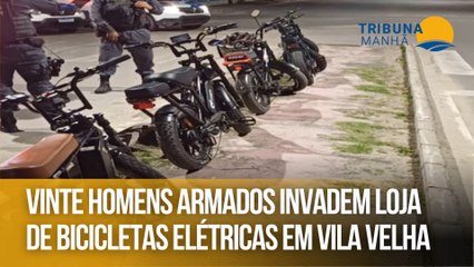 Vinte homens armados invadem loja de bicicletas elétricas em Vila Velha