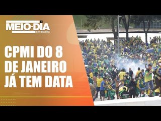 CPMI do 8 de janeiro será instalada na próxima terça-feira