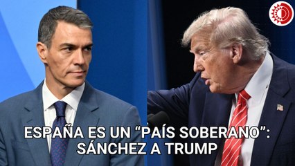 Sánchez replica a Trump que España es "país soberano" y el comercio compete a Bruselas
