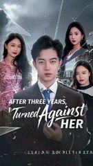 after three years i turned against her