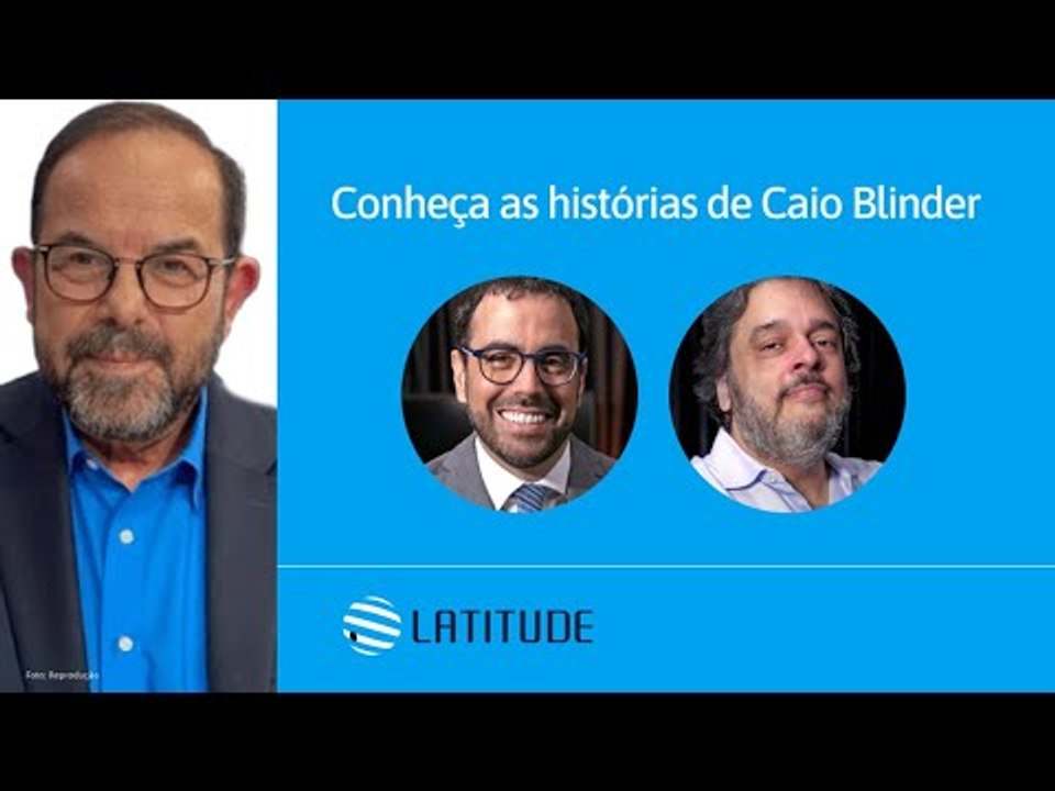 Latitude#26: Conheça as histórias de Caio Blinder