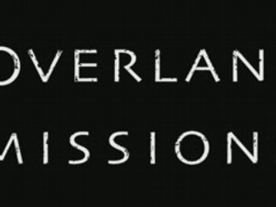 2007 Overland Missions HD