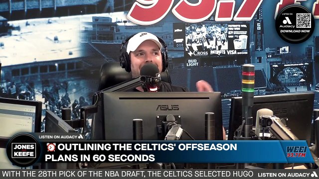 Jones & Keefe: Keefe outlines the Celtics plans for the remainder of the offseason in 60 seconds