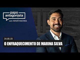 Papo Antagonista: O enfraquecimento de Marina Silva