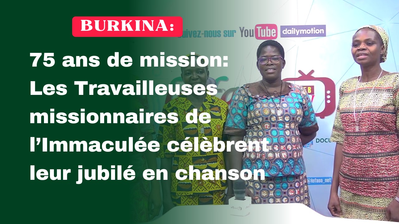 Burkina Faso/75 ans de mission : Les Travailleuses missionnaires de l’Immaculée célèbrent leur jubilé en chanson