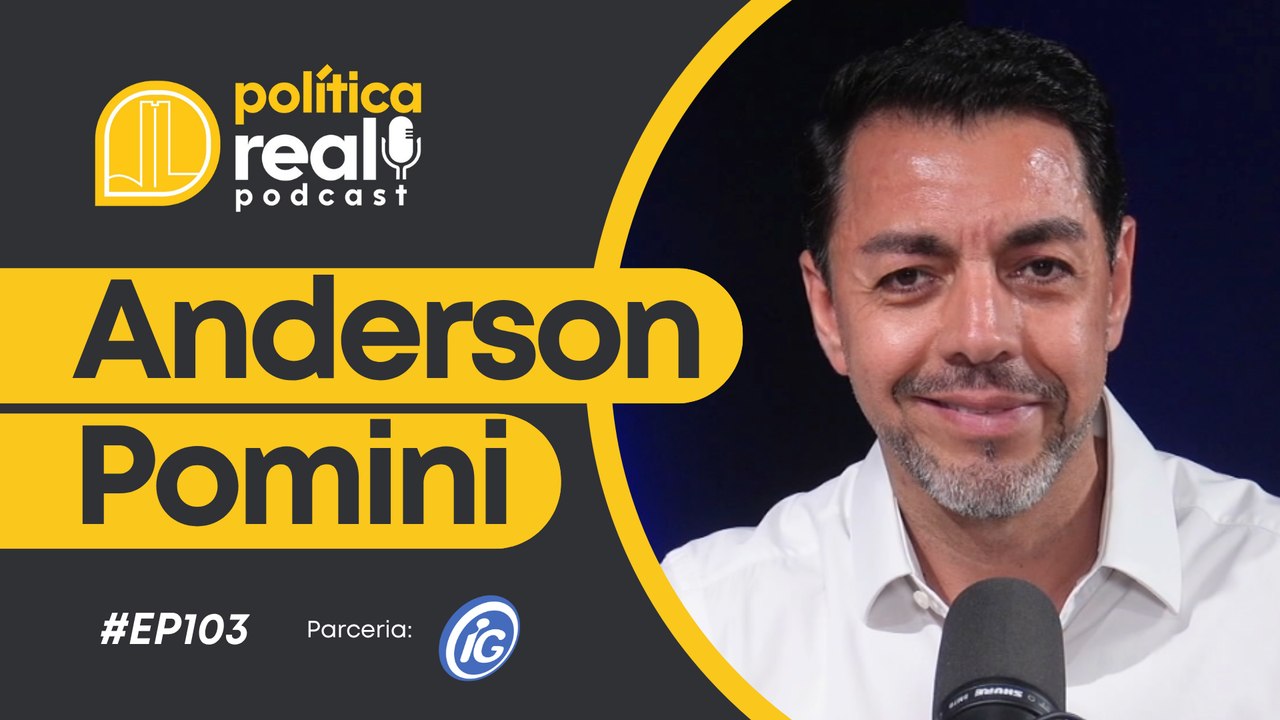 Anderson Pomini | Política Real Podcast #103