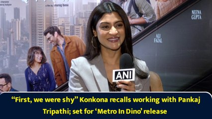 “First, we were shy” Konkona recalls working with Pankaj Tripathi; set for ‘Metro In Dino’ release