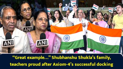 “Great example…” Shubhanshu Shukla’s family, teachers proud after Axiom-4’s successful docking