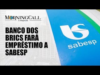 Congresso autoriza empréstimo do Banco dos Brics para Sabesp
