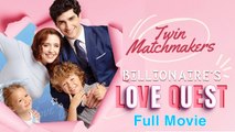 Twin Matchmakers - Billionaire Dad's Love Quest Full Movie