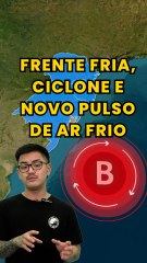 Frente fria, ciclone e novo pulso de ar frio