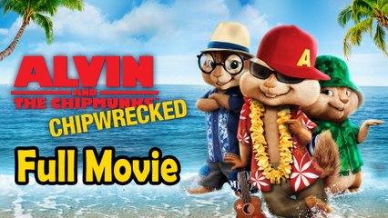 Alvin And The Chipmunks  Chipwrecked (2011) Full Movie HD