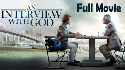 Watch 'An Interview with God' (2018) Full Movie in HD 🎬