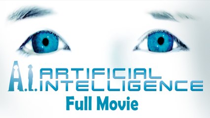 Artificial Intelligence (2001) — Full Movie in HD 🎬