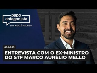 Papo Antagonista - Entrevista com Marco Aurélio Mello, ex-ministro do STF - 09/06/23