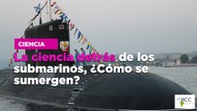 La ciencia detrás de los submarinos, ¿Cómo se sumergen?