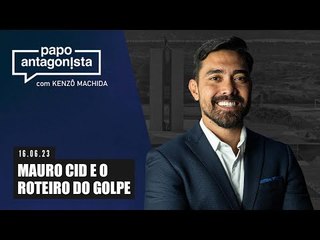 Papo Antagonista: Mauro Cid e o roteiro do golpe