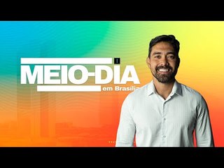 Meio-Dia em Brasília - 26/06