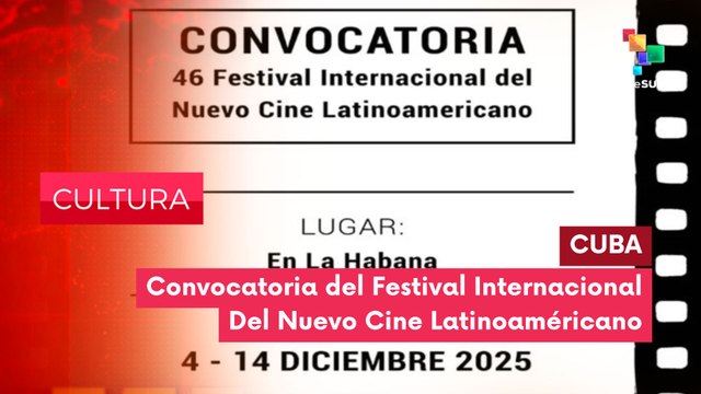 Se abrió la convocatoria para la edición 46 del Festival Internacional del Nuevo Cine Latinoamericano CULTURA EDICIÓN CENTRAL 26-06-2025