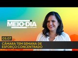 Meio-dia em Brasília: Câmara tem semana de esforço concentrado