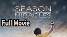 Season Of Miracles (2013) Full Movie HD