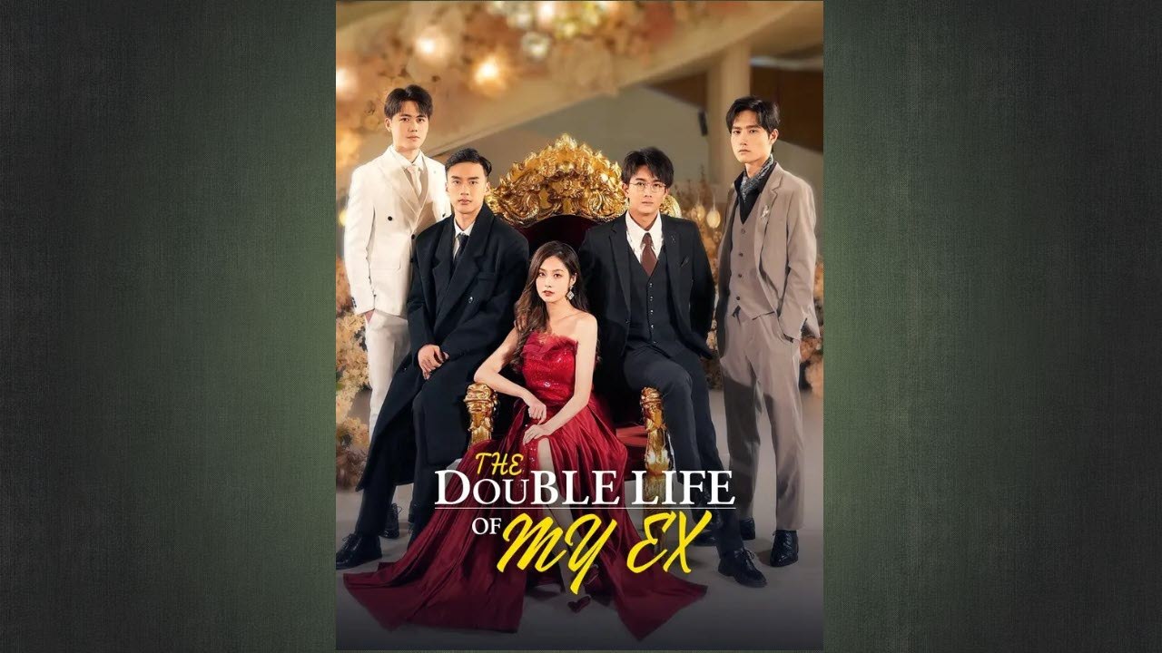 The Double Life of My Ex Full Chinese Drama -