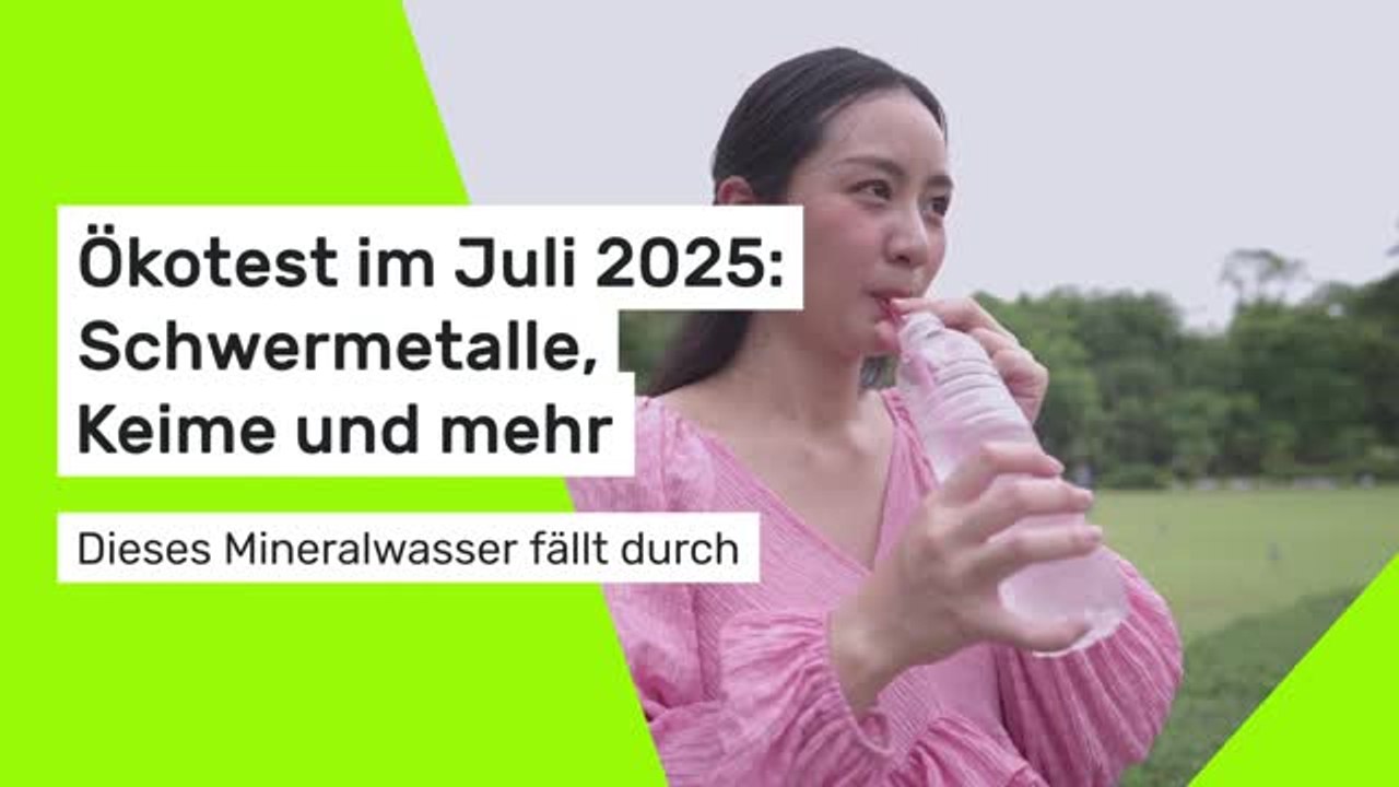 Ökotest im Juli 2025: Dieses Mineralwasser fällt durch