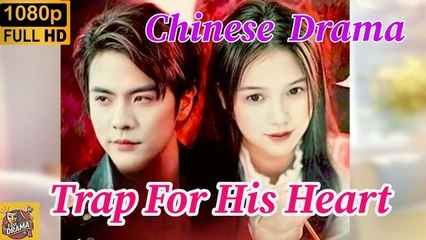 TRAP FOR HIS HEART. 💥FULL SHORT DRAMA | English Sub