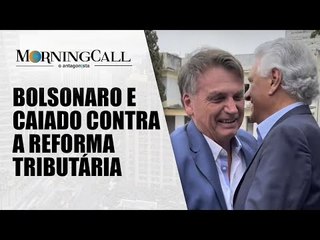 Almoço entre Bolsonaro e Caiado teve reforma tributária como prato principal