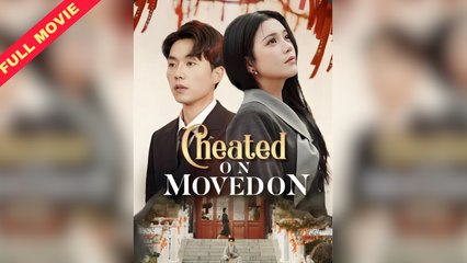 Cheated On Moved On Movie - Full