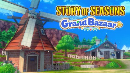 Story of Seasons: Grand Bazaar - Trailer officiel