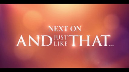 And Just Like That Season 3 Episode 6 Promo