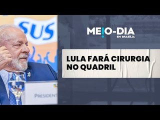 Após infiltração, Lula fará cirurgia no quadril ainda esse ano