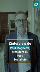 7Dimanche : l'interview de Paul Magnette, président du Parti Socialiste