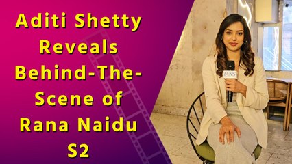 Aditi Shetty’s Exclusive Conversation on Rana Naidu S2 | Behind-The-Scene | Pranks | Future Projects