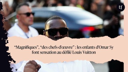 “Magnifiques”, “des chefs-d'œuvre” : les enfants d'Omar Sy font sensation au défilé Louis Vuitton