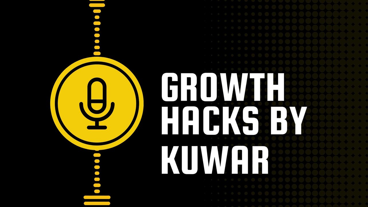 Growth Hacks By Kuwar