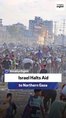 Israel Halts Aid to Northern Gaza