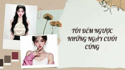 Truyện Audio Hay || Tôi Đếm Ngược Những Ngày Cuối Cùng || Thiên Thần Dắt Truyện