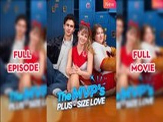 The MVP's Plus-Size Love Full Movie