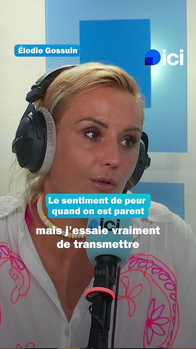 Elodie Gossuin et le sentiment de peur quand on est parent