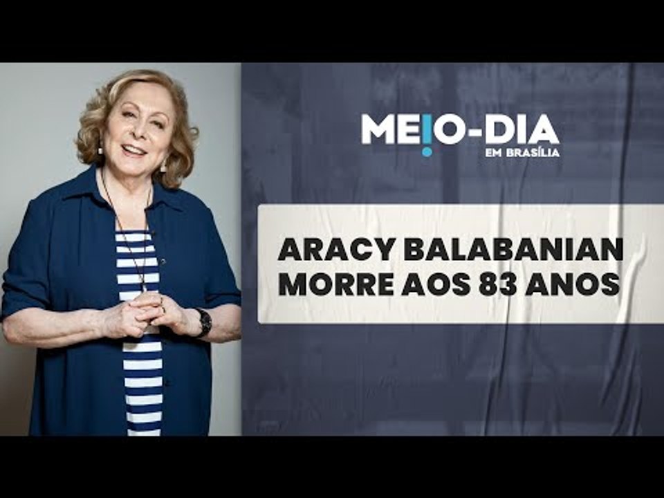 Atriz Aracy Balabanian morre aos 83 anos